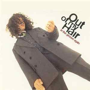 Download Out Of My Hair - In The Groove Again