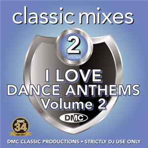 Download Various - I Love Dance Anthems (Classic Mixes) (Volume 2)