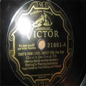 Download Waring's Pennsylvanians / Nat Shilkret And The Victor Orchestra - That's How I Feel About You / That's Her Now!