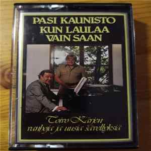 Download Pasi Kaunisto - Kun Laulaa Vain Saan - Toivo Kärjen Vanhoja Ja Uusia Sävellyksiä