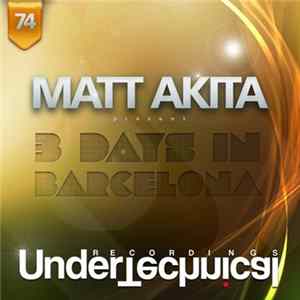 Download Matt Akita - 3 Days In Barcelona
