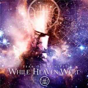 Download While Heaven Wept - Fear Of Infinity
