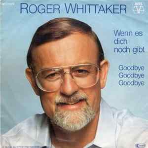 Download Roger Whittaker - Wenn Es Dich Noch Gibt