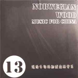 Download Various - Norwegian Wood Music For China 13