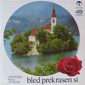 Download Ansambel Bratov Avsenik - Bled Prekrasen Si