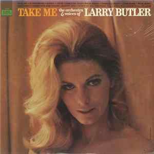 Download Larry Butler - Take Me-The Orchestra & Voices Of Larry Butler