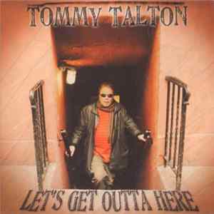 Download Tommy Talton - Let's Get Outta Here