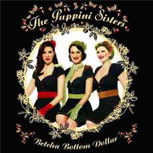 Download The Puppini Sisters - Betcha Bottom Dollar