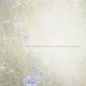 Download The Ambient Visitor - Visions Of Summer