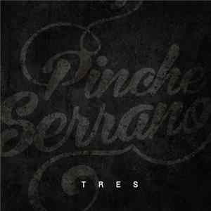 Download Pinche Serrano - T R E S