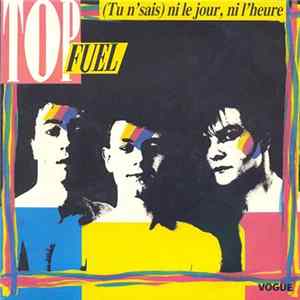 Download Top Fuel - (Tu N'sais) Ni Le Jour, Ni L'heure