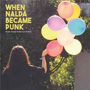Download When Nalda Became Punk - Those Words Broke Our Hearts