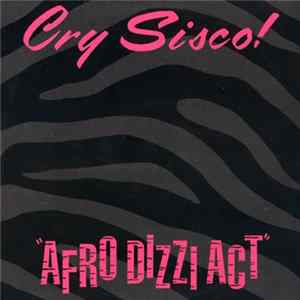 Download Cry Sisco! - Afro Dizzi Act