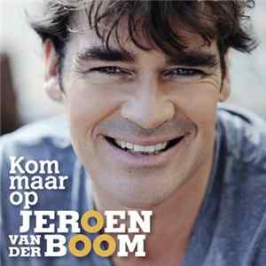 Download Jeroen van der Boom - Kom Maar Op