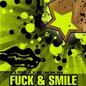Download Hy2RoGeN & Fr3cky vs. Miki Love Feat. Alice - Fuck & Smile