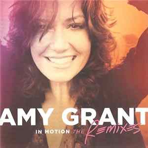 Download Amy Grant - In Motion (The Remixes)