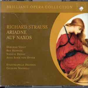 Download Richard Strauss, Deborah Voigt, Ben Heppner, Natalie Dessay, Anne Sofie Von Otter / Staatskapelle Dresden, Giuseppe Sinopoli - Ariadne auf Naxos