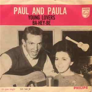 Download Paul And Paula - Young Lovers / Ba-Hey-Be