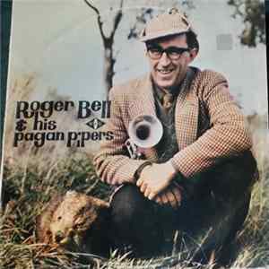 Download Roger Bell And His Pagan Pipers - Roger Bell And His Pagan Pipers