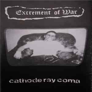 Download Excrement Of War - Cathode Ray Coma