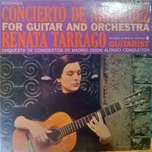 Download Rodrigo, Renata Tarrago - Concierto De Aranjuez For Guitar And Orchestra