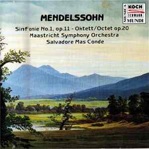 Download Mendelssohn, Maastricht Symphony Orchestra, Salvadore Mas Conde - Sinfonie No. 1, Op. 11 - Oktett Op. 20
