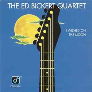 Download The Ed Bickert Quartet - I Wished On The Moon