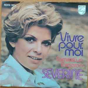 Download Séverine - Vivre Pour Moi / Comme Un Forgeron