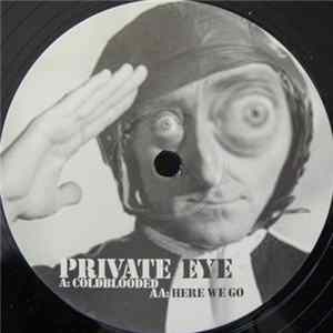Download Private Eye - Coldblooded / Here We Go