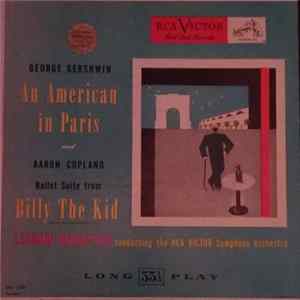 Download Leonard Bernstein, RCA Victor Symphony Orchestra, George Gershwin, Aaron Copland - An American In Paris And Ballet Suite From Billy The Kid