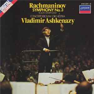 Download Rachmaninov – Concertgebouw Orchestra, Vladimir Ashkenazy - Symphony No. 3 / Youth Symphony