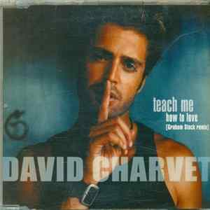 Download David Charvet - Teach Me How To Love (Graham Stack Remix)