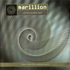 Download Marillion And The Positive Light - Tales From The Engine Room