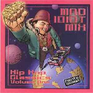 Download Mad Idiot - Hip Hop Classics Volume One