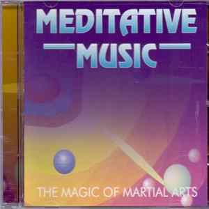 Download Various - Meditative Music - The Magic Of Martial-Arts