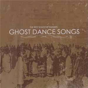 Download The Red Shadow Singers - Ghost Dance Songs