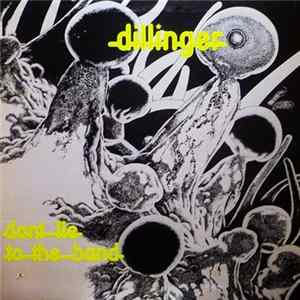 Download Dillinger - Don't Lie To The Band