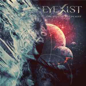 Download Eyexist - The Digital Holocaust