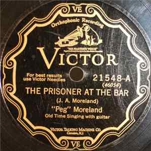 Download "Peg" Moreland - The Prisoner At The Bar / Over The Hills To The Poorhouse