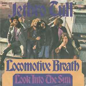 Download Jethro Tull - Locomotive Breath / Look Into The Sun