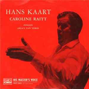 Download Hans Kaart, Caroline Raitt - Hans Kaart En Caroline Raitt Zingen Aria's van Verdi