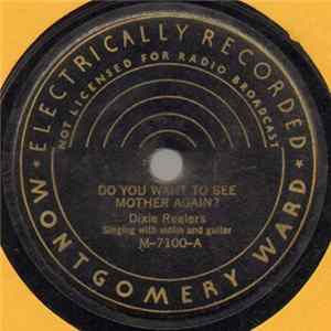 Download Dixie Reelers - Do You Want To See Mother Again? / I Shall Not Be Moved