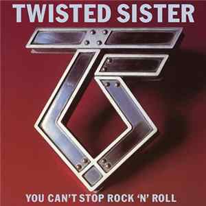 Download Twisted Sister - You Can't Stop Rock 'N' Roll