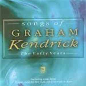 Download Graham Kendrick - Songs Of Graham Kendrick : The Early Years