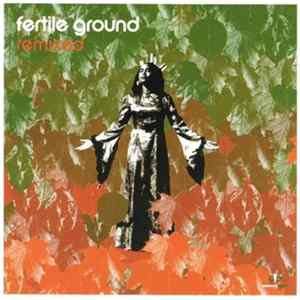 Download Fertile Ground - Remixed