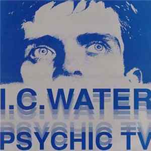 Download Psychic TV - I.C. Water