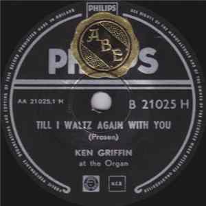 Download Ken Griffin At The Organ - Till I Waltz Again With You / Have You Heard?