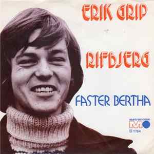 Download Erik Grip - Rifbjerg / Faster Bertha