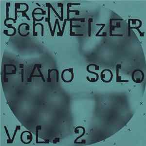 Download Irène Schweizer - Piano Solo Vol. 2