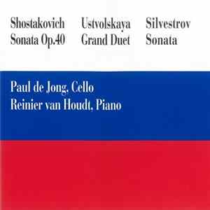 Download Shostakovich / Ustvolskaya / Silvestrov - Paul de Jong / Reinier van Houdt - Sonata Op.40 / Grand Duet / Sonata